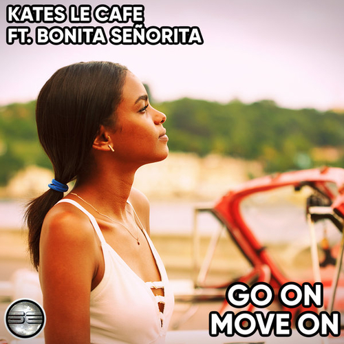 Kates Le Cafe, Bonita Señorita - Go On Move On [SER310]